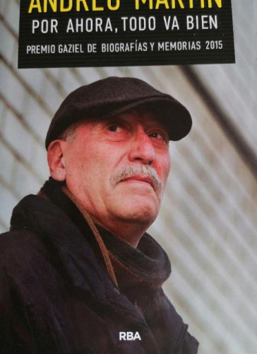 Portada del libro de Por ahora, todo va bien: Premio Gaziel de Biografías y Memorias 2015 (OTROS NO FICCIÓN)