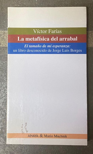 Portada del libro de La metafi?sica del arrabal. Fari?as, Vi?ctor. 1992, Anaya & M. Muchnik.