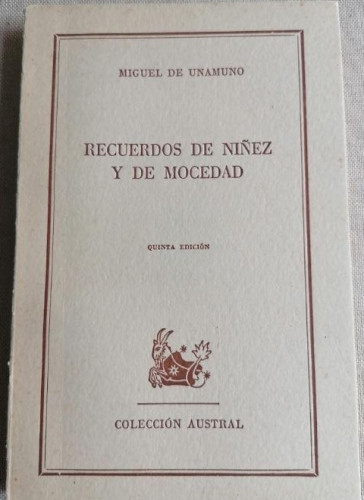 Portada del libro de RECUERDOS DE NIÑEZ Y DE MOCEDAD - MIGUEL DE UNAMUNO austral