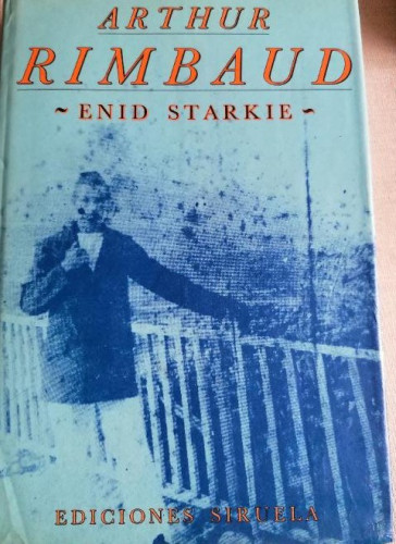 Portada del libro de Arthur Rimbaud Starkie, Siruela. (1989) 482pp