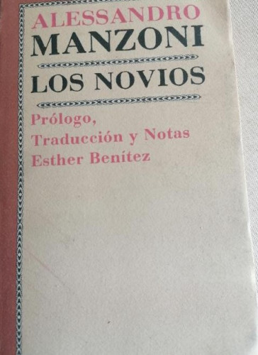 Portada del libro de ALESSANDRO MANZONI. LOS NOVIOS. EDICION ALFAGUARA 1978. 620pp