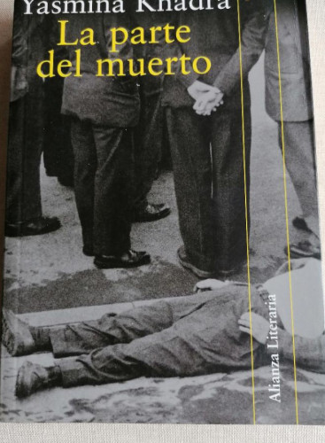 Portada del libro de La parte del muerto Yasmina Khadra Alianza Literaria, Madrid (2005) 424pp