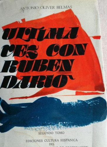 Portada del libro de Ultima vez con Ruben Darío: literatura hispanoamericana y española, tomo 2 Oliver Belmás, Antonio