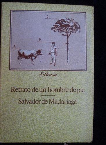 Portada del libro de RETRATO DE UN HOMBRE DE PIE. SALVADOR DE MADARIAGA. EDHASA. 1964 183 PAG