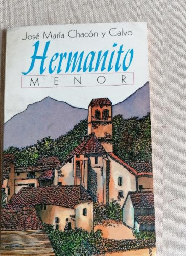 Portada del libro de Hermanito menor. José María Chacón y Calvo. Cooperacion Iberoamericana. 1991 69pp