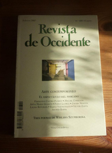 Portada del libro de REVISTA DE OCCIDENTE.FEBRERO 2007. Nº 309. ARTE CONTEMPORANEO. EL ESPECTACULO DEL MERCADO.309 PAG