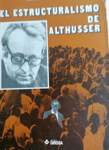 Portada del libro de EL ESTRUCTURALISMO DE ALTHUSSER: - SEGURA, Armando. DIROSA 1976 346pp