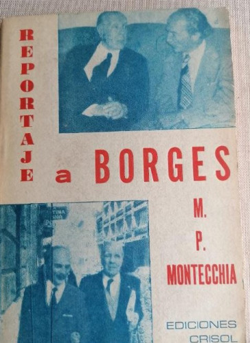 Portada del libro de reportaje a Borges. M.p. Montecchia. Ediciones Crisol. 1977 123pp Tirada 2000 ejemplares