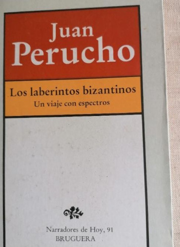 Portada del libro de Los laberintos bizantinos, o, Un viaje con espectros (Narradores de hoy)