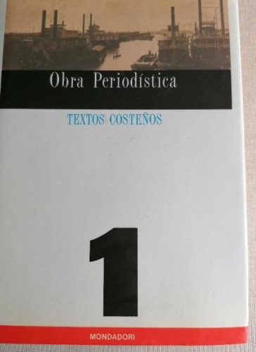Portada del libro de Obra periodística. Textos costeños. García Márquez. Mondadori. 1981 623pp TAPA DURA