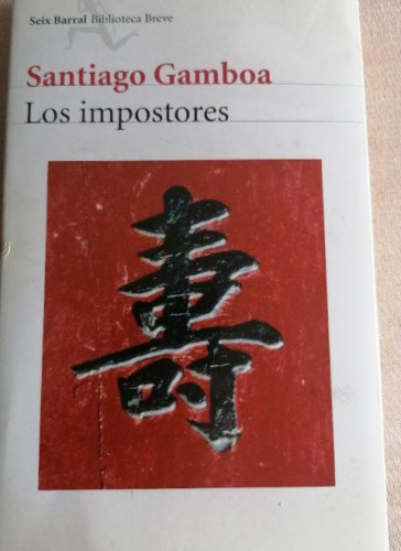Portada del libro de Los impostores - Biblioteca breve - Seix Barral Biblioteca breve - - Gamboa, Santiago 1º ed. 349pp