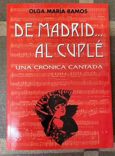 Portada del libro de DE MADRID AL CUPLÉ. UNA CRÓNICA CANTADA. OLGA MARÍA RAMOS. EDICIONES LA LIBRERÍA.