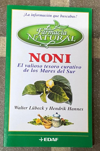 Portada del libro de NONI, EL VALIOSO TESORO CURATIVO DE LOS MARES DEL SUR. WALTER LUBECK Y HENDRIK HANNES. EDAF.