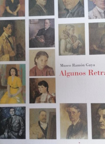 Portada del libro de MUSEO RAMÓN GAYA. ALGUNOS RETRATOS . 1995 SIN PAGINAR