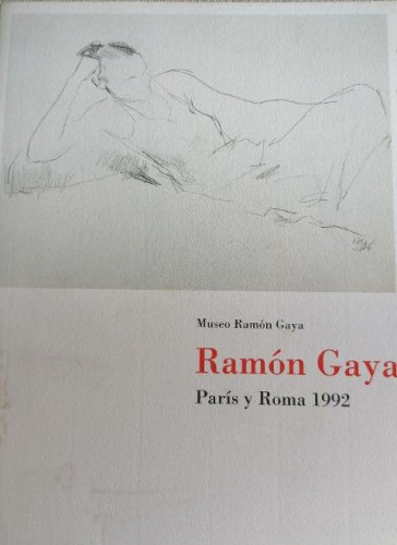 Portada del libro de MUSEO RAMÓN GAYA. RAMON GAYA París y Roma . 1992 SIN PAGINAR