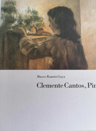 Portada del libro de MUSEO RAMÓN GAYA. Clemente Cantos, pintor. . 1991 SIN PAGINAR
