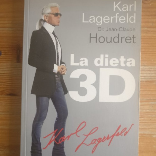 Portada del libro de KARL LAGERFELD. La dieta 3D. Un diseñador, un doctor y una dieta. Karl Lagerfeld / Ingrid Sischy / J