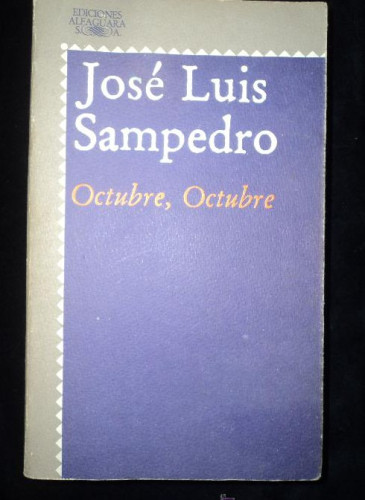 Portada del libro OCTUBRE,OCTUBRE. JOSE LUIS SAMPREDRO. ED. ALFAGUARA. 1981 624 PAG