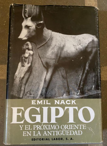 Portada del libro de EGIPTO Y EL PROXIMO ORIENTE EN LA ANTIGÜEDAD. LAS TIERRAS Y LOS HOMBRES ENTRE EL NILO Y EL EUFRATES.