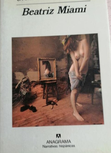 Portada del libro de : Beatriz Miami. Masoliver ródenas (Ed. Anagrama, 1ª edición, 1991) 221pp nuevo