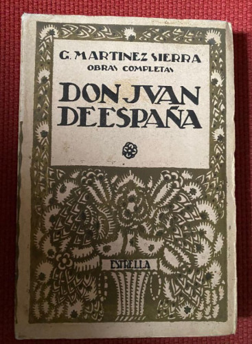Portada del libro de Don Juan de España. Obras Completas. G. Martínez Sierra. Ediciones Estrella.