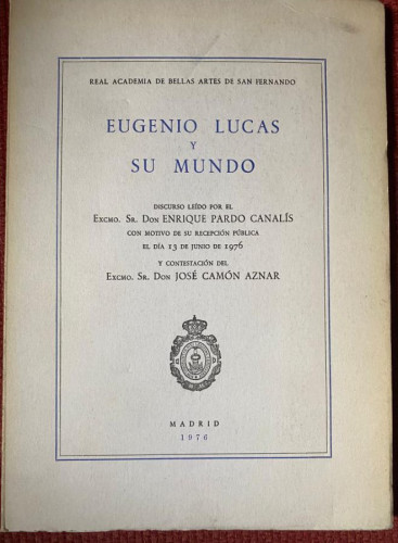 Portada del libro de Eugenio Lucas y Su Mundo. Discurso leido por El Excmo.…