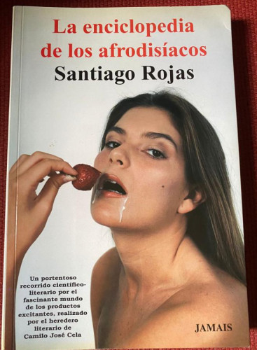 Portada del libro de LA ENCICLOPIEDA DE LOS AFRODISIACOS. SANTIAGO ROJAS. 2000, EDITORIAL JAMAIS.