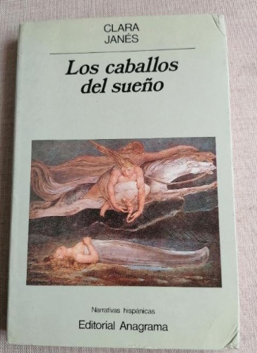 Portada del libro de Los caballos del sueño.- Clara Janés.- Ed. anagrama