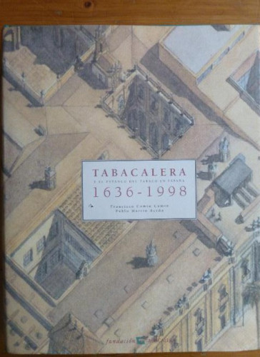 Portada del libro de Tabacalera y el estanco del tabacoen España 1636-1998