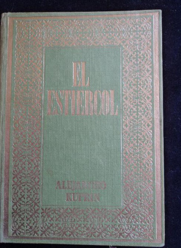 Portada del libro de EL ESTIERCOL. ALEJANDRO KUPRIN. 1972 254 PAG-