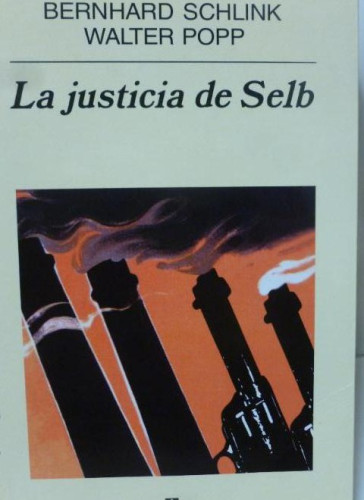 Portada del libro de La justicia de Selb Walter Popp; Bernhard Schlink, Anagrama