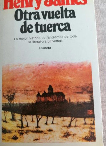 Portada del libro de Otra vuelta de tuerca. - James, Henry PLANETA 1983 340pp