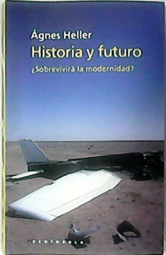 Portada del libro de Historia y futuro. ¿Sobrevivirá la modernidad? Traducción de Montserrat Gurguí. (Colección de ensayos...