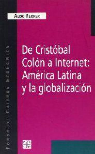 Portada del libro de De Cristóbal Colón a Internet : América Latina y la globalización