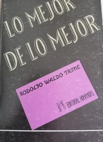 Portada del libro de LO MEJOR DE LO MEJOR - RODOLFO WALDO TRINE Humanitas