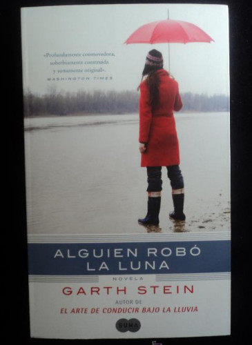 Portada del libro de ALGUIEN ROBO LA LUNA. GARTH STEIN. ED. SUMA. 2011 495 EUROS.