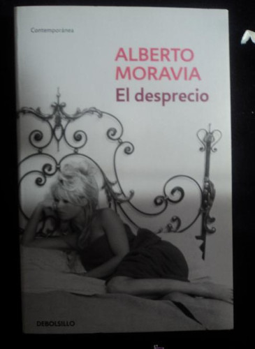 Portada del libro de EL DESPRECIO. ALBERTO MORAVIA. DEBOLSILLO. 2010 263 PAG