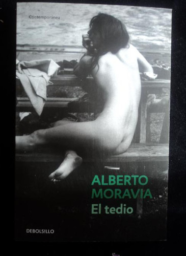 Portada del libro de EL TEDIO. ALBERTO MORAVIA. DEBOLSILLO 2010 314 PAG