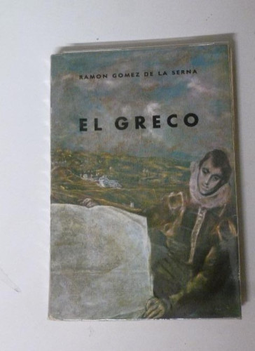 Portada del libro de EL GRECO. RAMON GOMEZ DE LA SERNA 1962 BELLAS ARTES 182pp