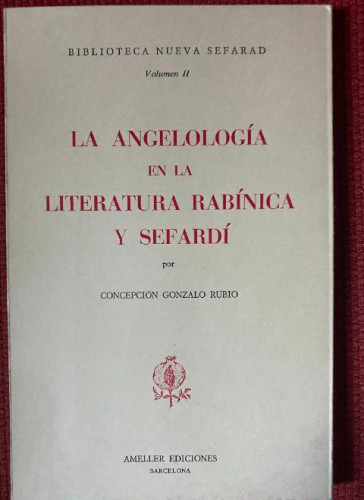 Portada del libro de LA ANGELOLOGIA EN LA LITERATURA RABINICA Y SEFARDI. CONCEPCION GONZALO RUBIO. AMELLER EDICIONES.