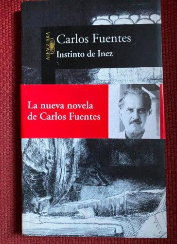 Portada del libro de INSTINTO DE INEZ. CARLOS FUENTES. EDITORIAL ALFAGUARA.