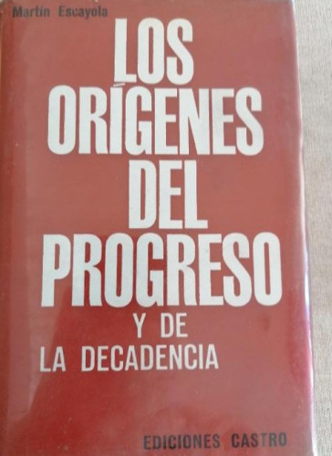 Portada del libro de LOS ORÍGENES DEL PROGRESO Y DE LA DECADENCIA.