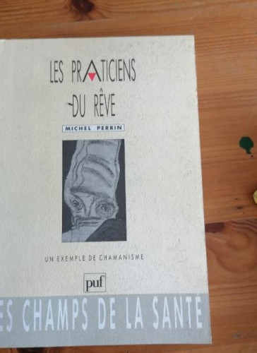 Portada del libro de Les praticiens du rêve Michel Perrin Publicado por Presses Universitaires de France - PUF