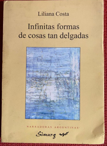 Portada del libro de INFINITAS FORMAS DE COSAS TAN DELGADAS. LILIANA COSTA. SIMURG.