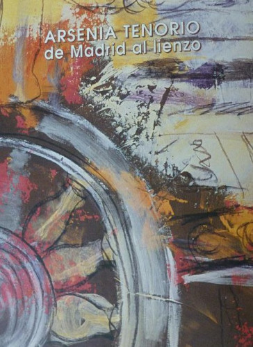Portada del libro de ARSENIA TENORIO DE MADRID AL LIENZO. CASTILLA LA MANCHA 2004 158pp