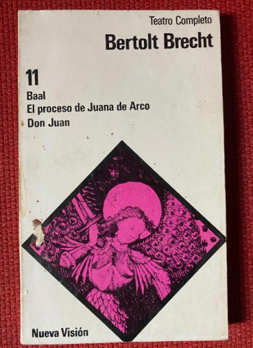 Portada del libro de TEATRO COMPLETO. BERTOLT BRECHT. 11 BAAL, EL PROCESO DE JUANA DE ARCO, DON JUAN.