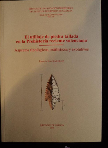 Portada del libro de EL UTILLAJE DE PIEDRA TALLADO PREHISTORIA VALENCIA. DIPU.VALENCIA 2008 300 PAG