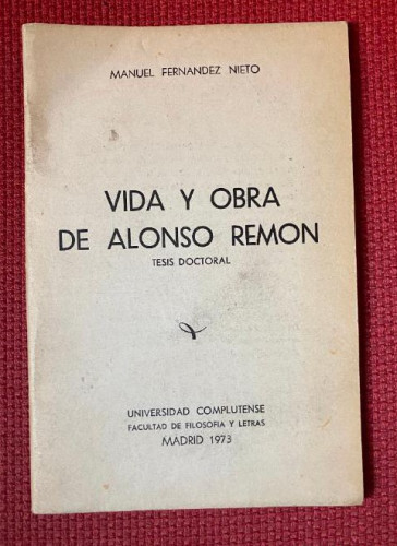 Portada del libro de VIDA Y OBRA DE ALONSO REMON. MANUEL FERNANDEZ NIETO. UCM, FACULTAD FILOSOFIA Y LETRAS. MADRID, 1973.