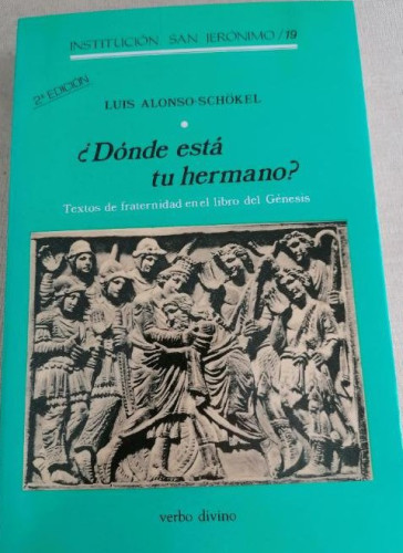 Portada del libro de DÓNDE ESTÁ TU HERMANO? TEXTOS DE FRATERNIDAD EN EL LIBRO DEL GÉNESIS. LUIS ALONSO SCHOKEL