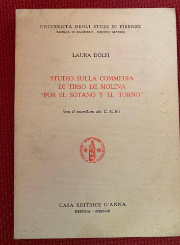 Portada del libro de STUDIO SULLA COMMEDIA DI TIRSO DE MOLINA ?POR EL SOTANO Y EL TORNO?. LAURA DOLFI. EDITRICE D'ANNA.